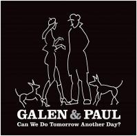 Galen -amp; Paul: Can We Do Tomorrow Another Day?