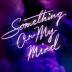 Purple Disco Machine: Something On My Mind 12 LP-