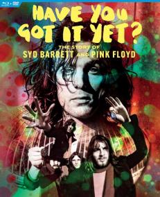 Syd Barrett -amp; Pink Floyd: Have You Got It Yet?: The Story Of Syd Barrett And Pink Floyd