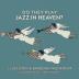 J. J. Jazzmen -amp; Barbora Vágner: Do They Play Jazz in Heaven?