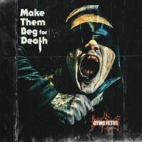 Dying Fetus: Make Them Beg For Death (Coloured) LP