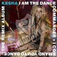 Kesha: I am the dance commander + I command you to dance