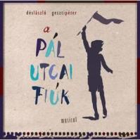 Dés-Geszti: Pál utcai fiúk - musical