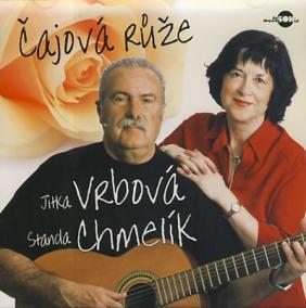 Jitka Vrbová  - Standa Chmelík  - Čajová růže - CD