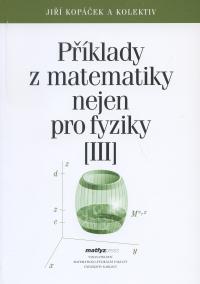 Příklady z matematiky nejen pro fyziky III.