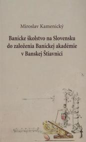 Banícke školstvo na Slovensku do založenia Baníckej akadémie v Banskej Štiavnici