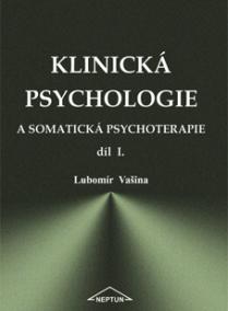 Klinická psychologie a somatická psychoterapie díl I.