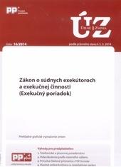 UZZ 16/2014 Zákon o súdnych exekútoroch a exekučnej činnosti