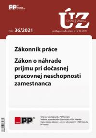 UZZ 36/2021 Zákonník práce, Zákon o náhrade príjmu pri dočasnej pracovnej neschopnosti zamestnanca