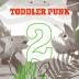 Toddler Punk: 2 LP