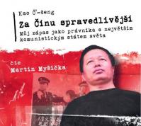 Za Čínu spravedlivější - Můj zápas jako právníka s největším komunistickým státem světa - CDmp3 (Čte Martin Myšička)