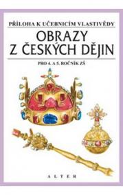 Obrazy z českých dějin pro 4. a 5. ročník ZŠ - Příloha k učebnicím vlastivědy