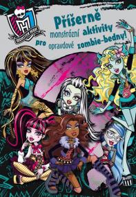 Monster High - Příšerně monstrózní aktivity pro opravdové zombie-bedny!