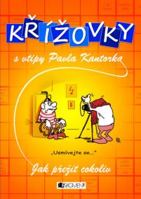 Křížovky s vtipy P. Kantorka - Jak přežít cokoliv