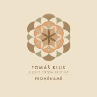 Tomáš Klus: Proměnamě