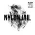 Nylon Jail: My Heart Soars Like a Hawk