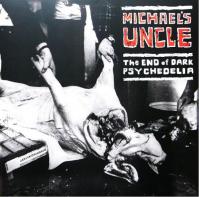 Michael´s Uncle: The End Of Dark Psychedelia