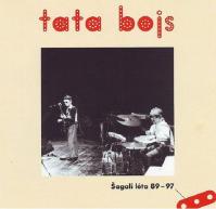 Tata Bojs:  Šagalí Léta 89-97