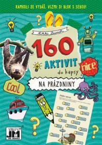 160 aktivit do kapsy -  Prázdniny