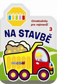 Na stavbě 3 - Omalovánky pro nejmenší