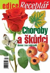 Choroby a škůdci doma i na zahradě - Edice Receptář