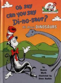 Oh Say Can You Say Di-no-saur? : All About Dinosaurs