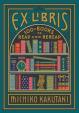 Ex Libris: 100+ Books to Read and Reread