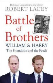 Battle of Brothers: William, Harry and the Inside Story of a Family in Tumult