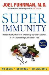 Super Immunity : The Essential Nutrition Guide for Boosting Your Body´s Defenses to Live Longer