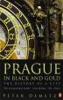 Prague In Black And Gold: The History Of A City 