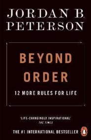 Beyond Order : 12 More Rules for Life