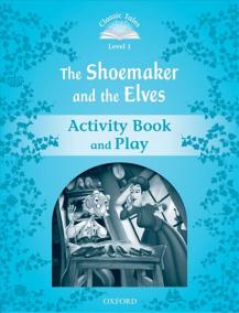 Classic Tales Second Edition: Level 1: The Shoemaker and the Elves Activity Book - Play