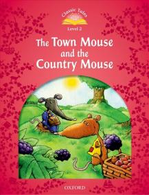 Classic Tales Second Edition: Level 2: The Town Mouse and the Country Mouse