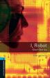 Oxford Bookworms Library New Edition 5 I, Robot