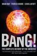 Bang! The Complete History of the Universe