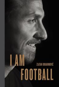 I Am Football : Zlatan Ibrahimovic