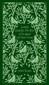 Lamia, Isabella, The Eve of St Agnes and Other Poems