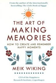 The Art of Making Memories : How to Crea