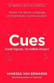 Cues : Master the Secret Language of Charismatic Communication