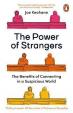 The Power of Strangers : The Benefits of Connecting in a Suspicious World