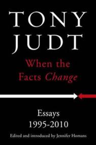 When the Facts Change: Essays 1995 - 2010