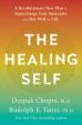 The Healing Self : A Revolutionary New Plan to Supercharge Your Immunity and Stay Well for Life