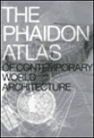 The Phaidon Atlas of Contemporary World Architecture