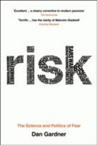 Risk : The Science and Politics of Fear