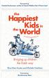 The Happiest Kids in the World: Bringing up Children the Dutch Way