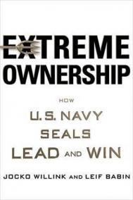 Extreme Ownership : How U.S. Navy SEALs Lead and Win