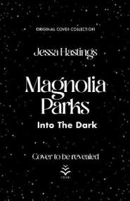 Magnolia Parks: Into the Dark