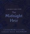 The Midnight Heir: A Magnus Bane Story (Bane Chronicles)