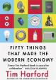 Fifty Things That Made the Modern Economy