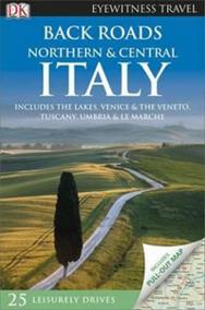 Back Roads Northern - Central Italy - DK Eyewitness Travel Guide